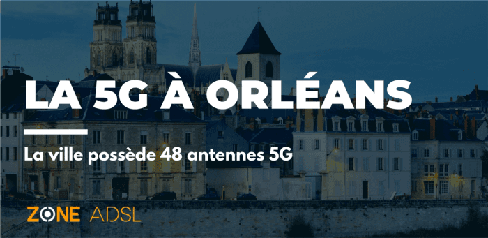 Orléans : la ville la plus déployée de sa région sur la technologie 5G avec 48 antennes 5G