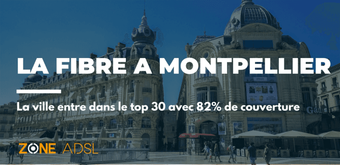 Montpellier accède difficilement au top 30 des villes les mieux couvertes en fibre optique