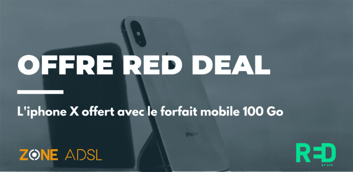 RED DEAL : L’iPhone X reconditionné offert avec le forfait mobile 100 Go