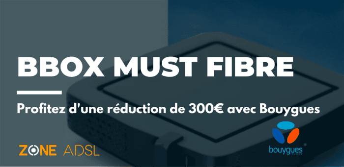 La Bbox Must fibre à 15,99€/mois au lieu de 22,99€/mois jusqu’au 12 juin