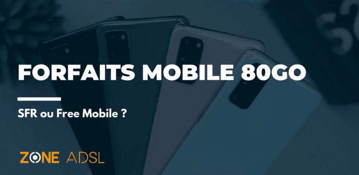Quels sont les forfaits mobile 80Go avec appels illimités du moment ?