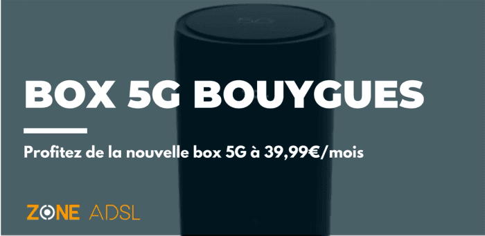 Nouvelle box 5G chez Bouygues Telecom à seulement 39,99€
