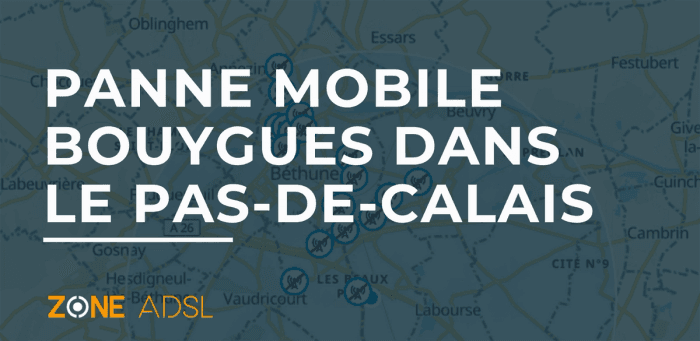 Verquigneul, Béthune, Beuvry et Verquin : les villes du Pas-de-Calais touchées par la panne mobile Bouygues