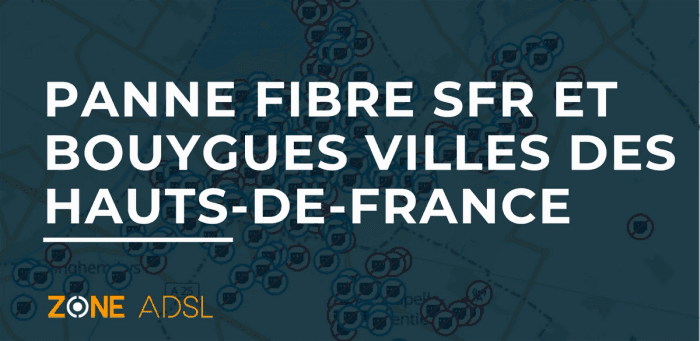 Armentières, La Chapelle-D'armentières, Erquinghem-Lys, Houplines touchées par une panne fibre SFR et Bouygues