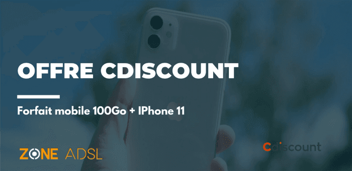 Cdiscount : le forfait 100Go + IPhone 11 à 29,99€/mois avec 24 mois d’engagement
