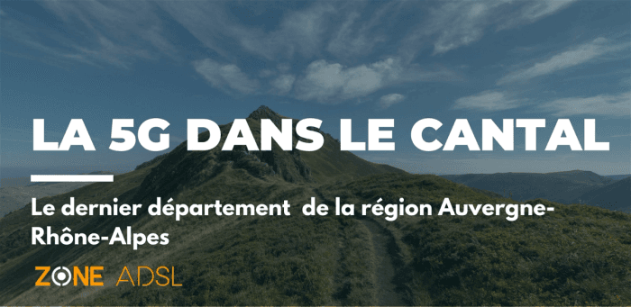 Le Cantal : le pire département de la région Auvergne-Rhône-Alpes avec 64 antennes 5G actives