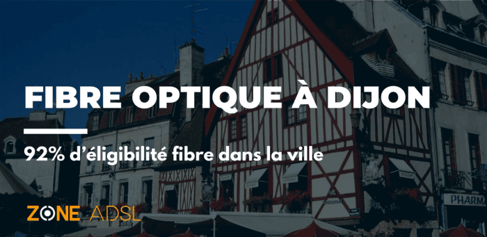Dijon : la meilleure couverture fibre de sa région