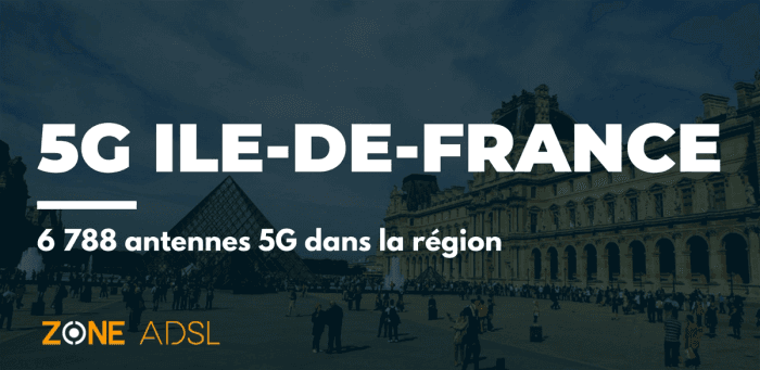 L'Ile-de-France maintient sa 1ère position avec maintenant plus de 7 000 antennes 5G actives