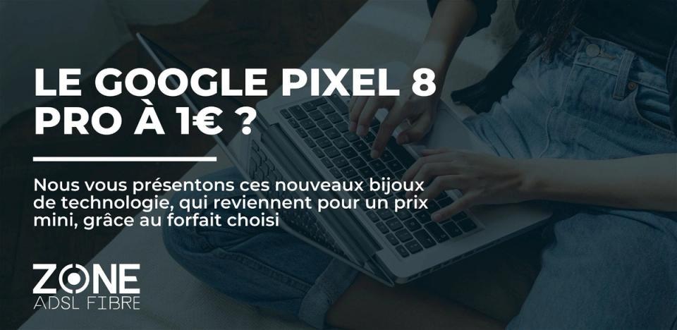 google pixel 8 pro nouvelle gamme smartphone pas cher