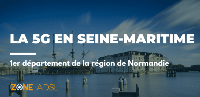 La Seine-Maritime : 1er département de Normandie sur la 5G