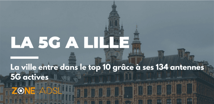 Lille et la 5G : la 1ère ville de la région Hauts-de-France entre dans le top 10