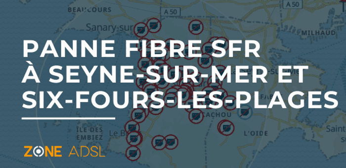 Grosse panne internet fibre SFR à Six-Fours-les-Plages et La Seyne-sur-Mer