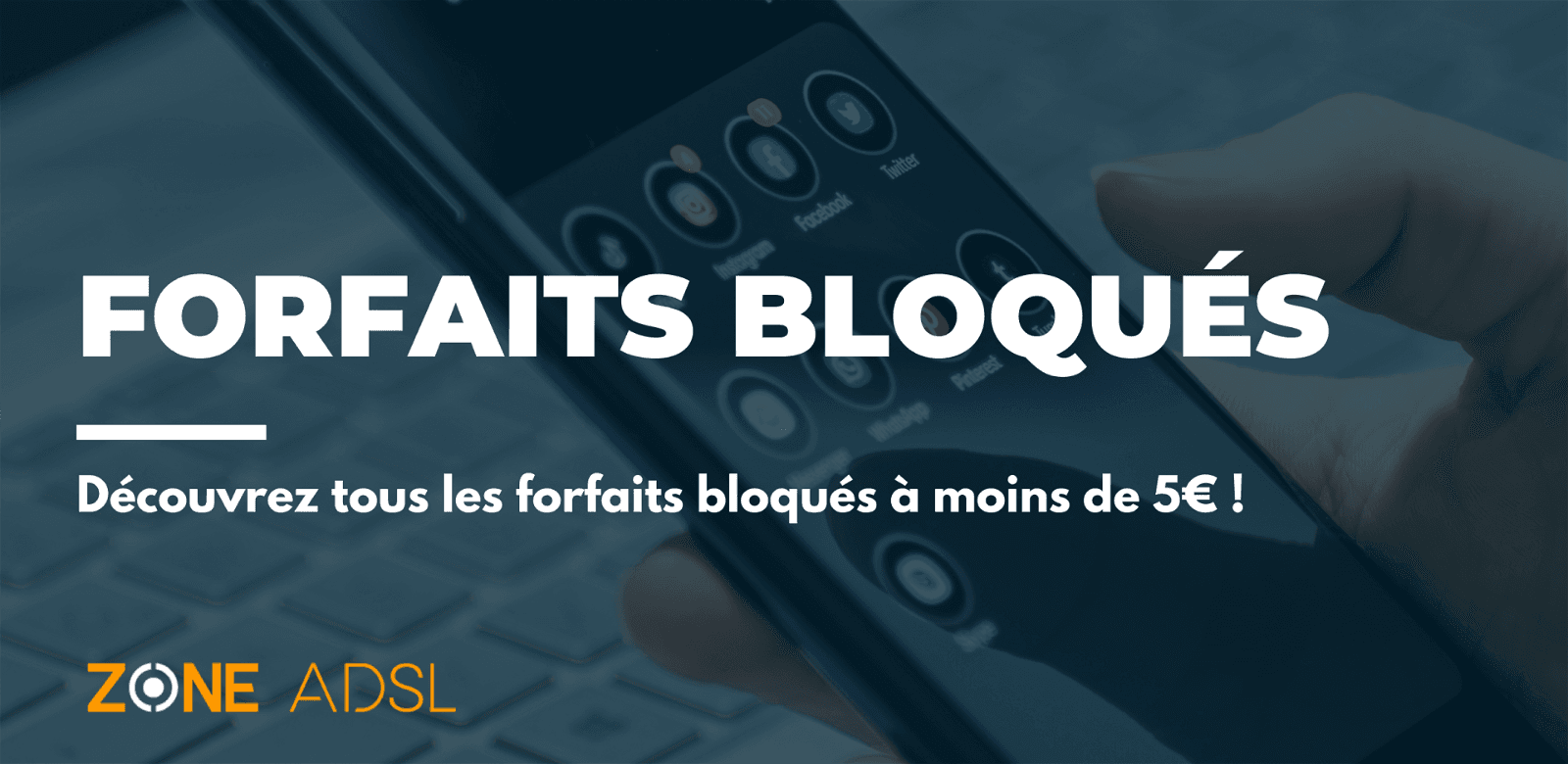 Forfaits bloqués pas chers