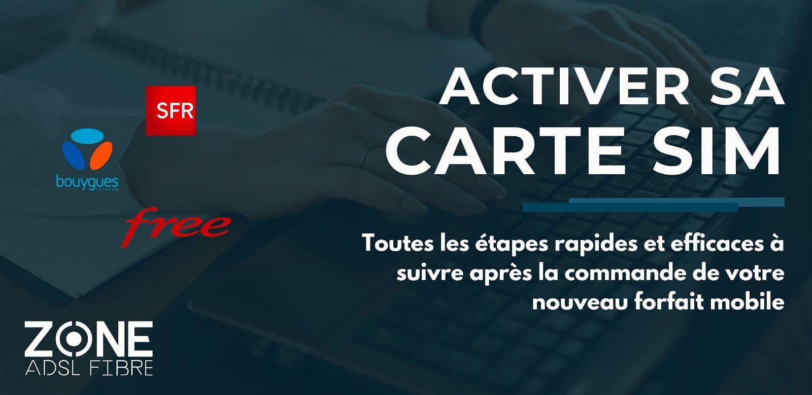 Activer sa carte SIM : le guide des étapes simples et rapides pour installer sa SIM