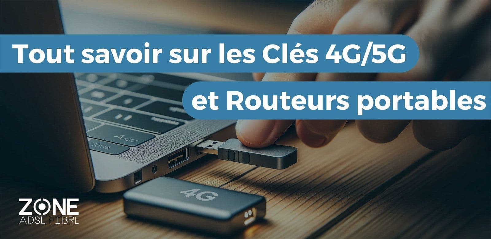 Avez-vous besoin d'une box de poche ou clé 4G/5G pour une meilleure connexion ?