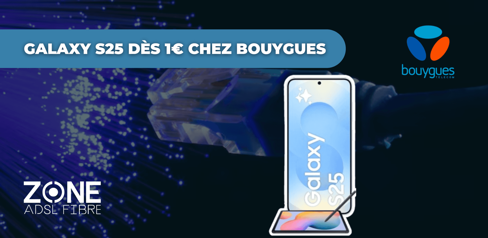 Galaxy S25 à 1€ chez Bouygues