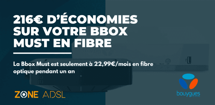 DERNIERS JOURS : économisez 216€ sur votre Bbox Must en fibre