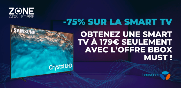 Offre exceptionnelle : une Smart TV Samsung 65" Crystal UHD à 179€ avec l'offre Bbox Must de Bouygues Telecom !