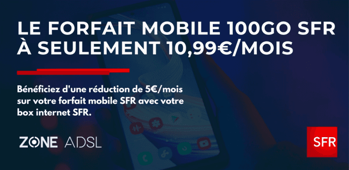 Forfait mobile 100Go à seulement 10,99€/mois avec votre SFR box