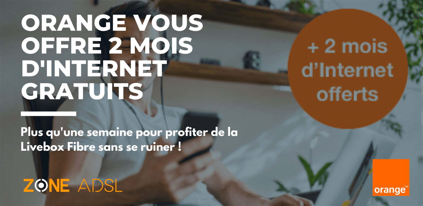 Internet gratuit pendant 2 mois avec l’abonnement Livebox Fibre