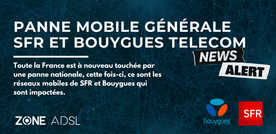 Panne mobile SFR et Bouygues Nationale généralisée
