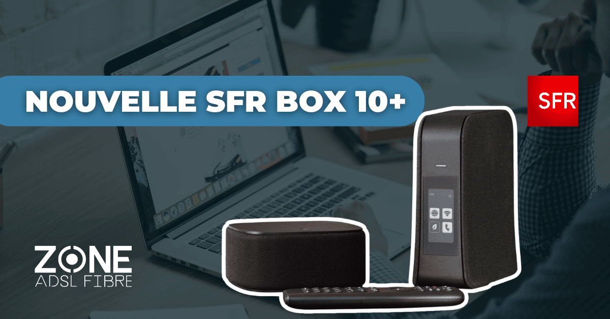 Nouvelle SFR box 10+