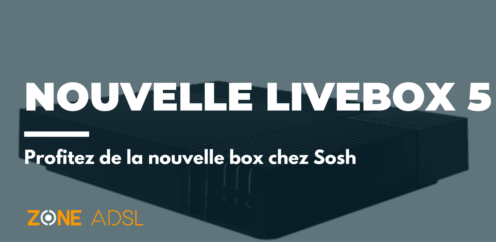 Nouvelle Livebox Sosh
