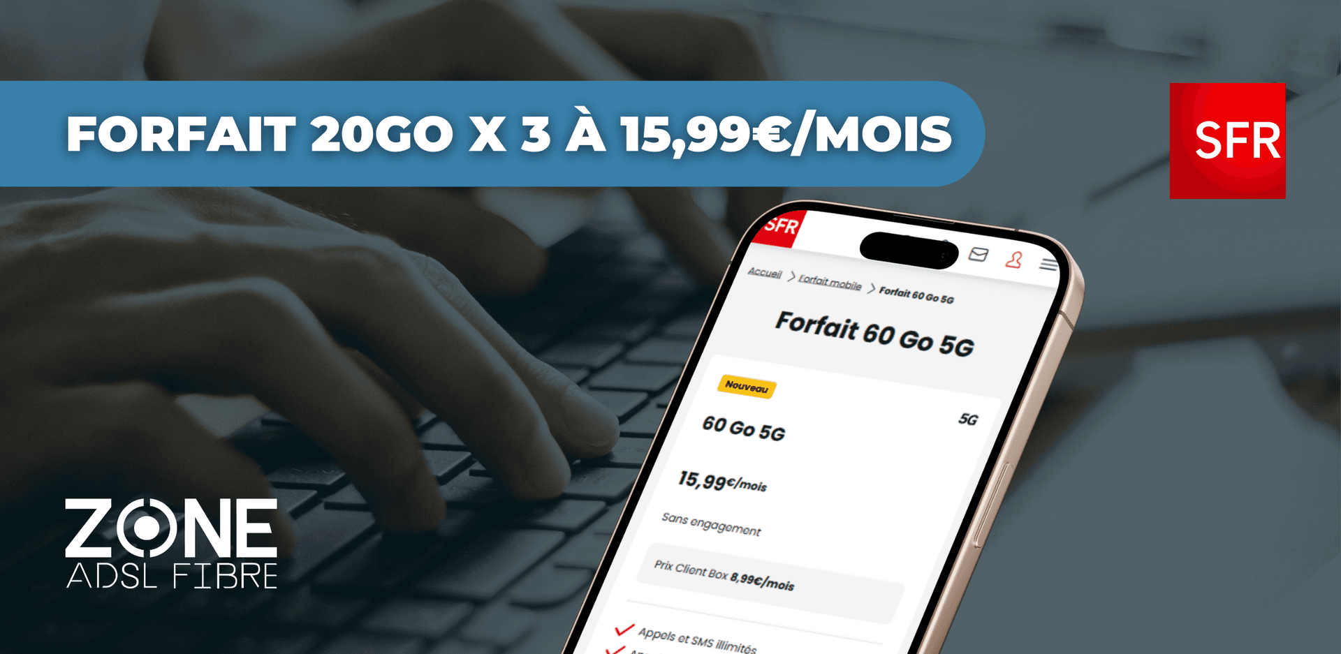 Forfait 20go x 3 à 15,99€/mois