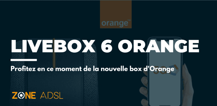 Orange : profitez de la LiveBox 6 nouvelle génération
