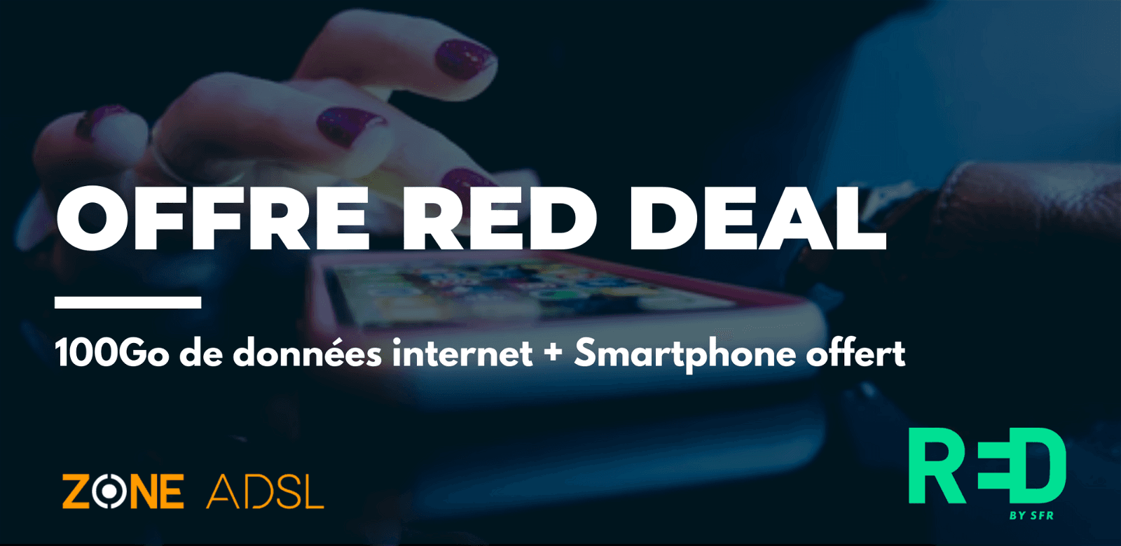 RED DEAL forfait 100Go + Smartphone offert