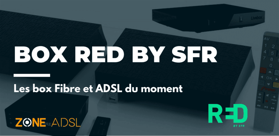 Box fibre et ADSL RED by SFR 