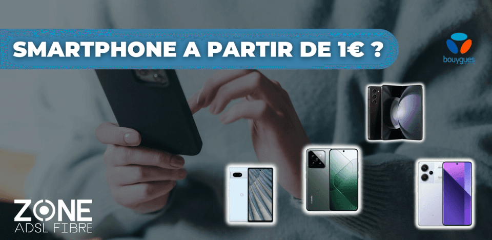 Offre smartphone Bouygues à partir de 1€