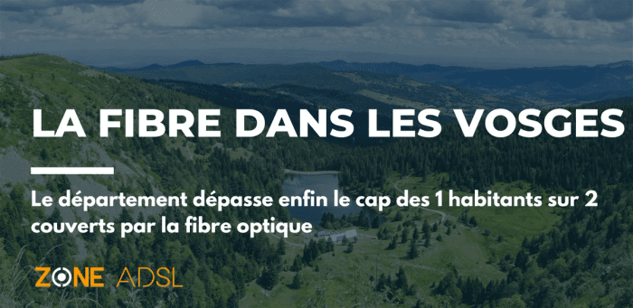 Vosges : le département dépasse enfin le cap des 1 habitants sur 2 couverts par la fibre