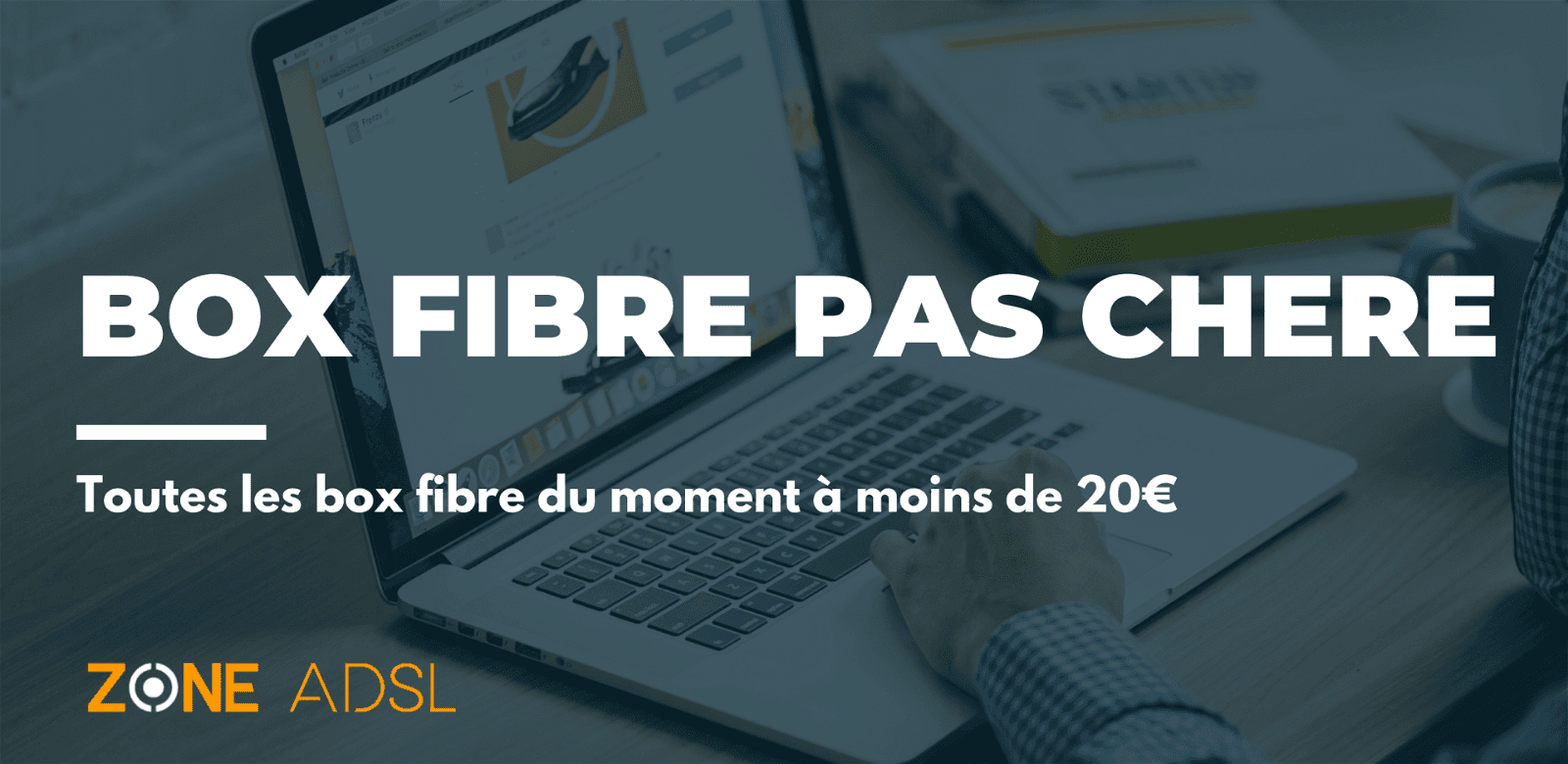 Box fibre pas chère