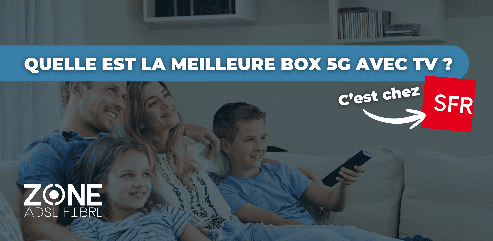 Meilleure box 5G avec TV : chez SFR