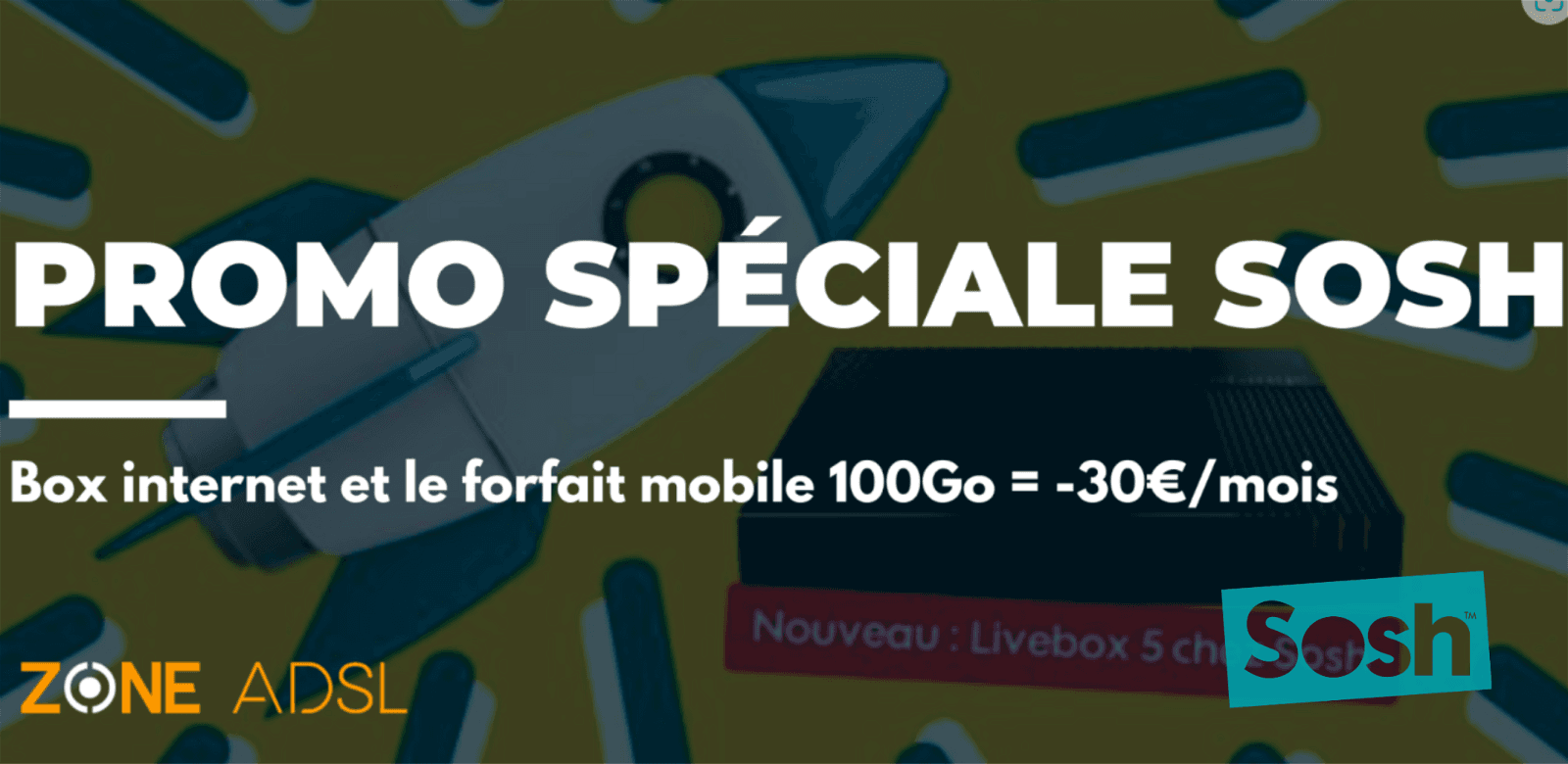 Promos Sosh box et forfait mobile 100Go