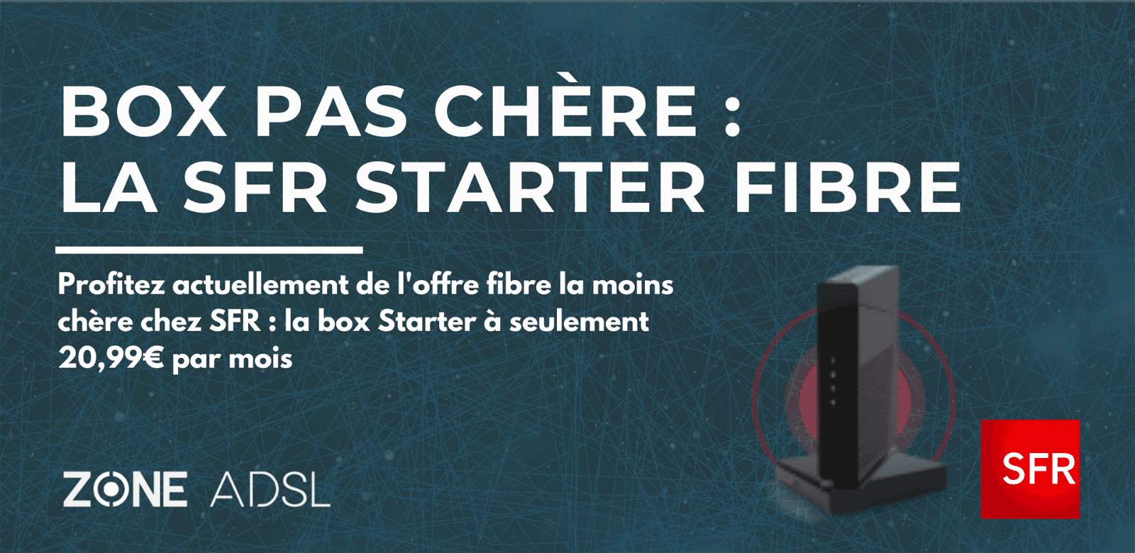 SFR box Starter fibre pas cher