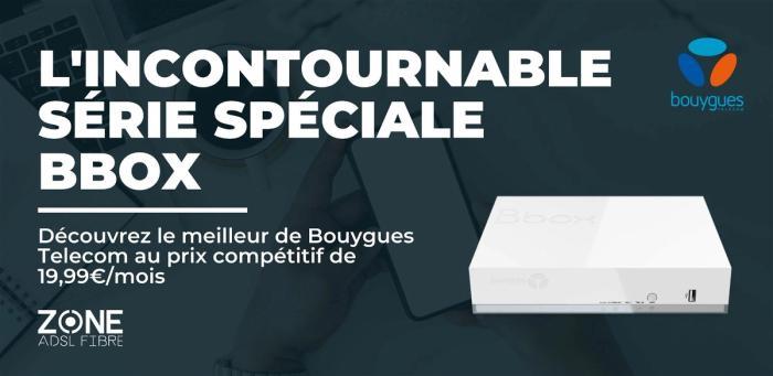 Offre exclusive : profitez de la Série Spéciale Bbox de Bouygues Telecom à 19,99€/mois