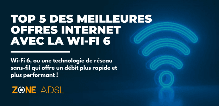 Top 5 des meilleures offres internet avec le Wi-Fi 6