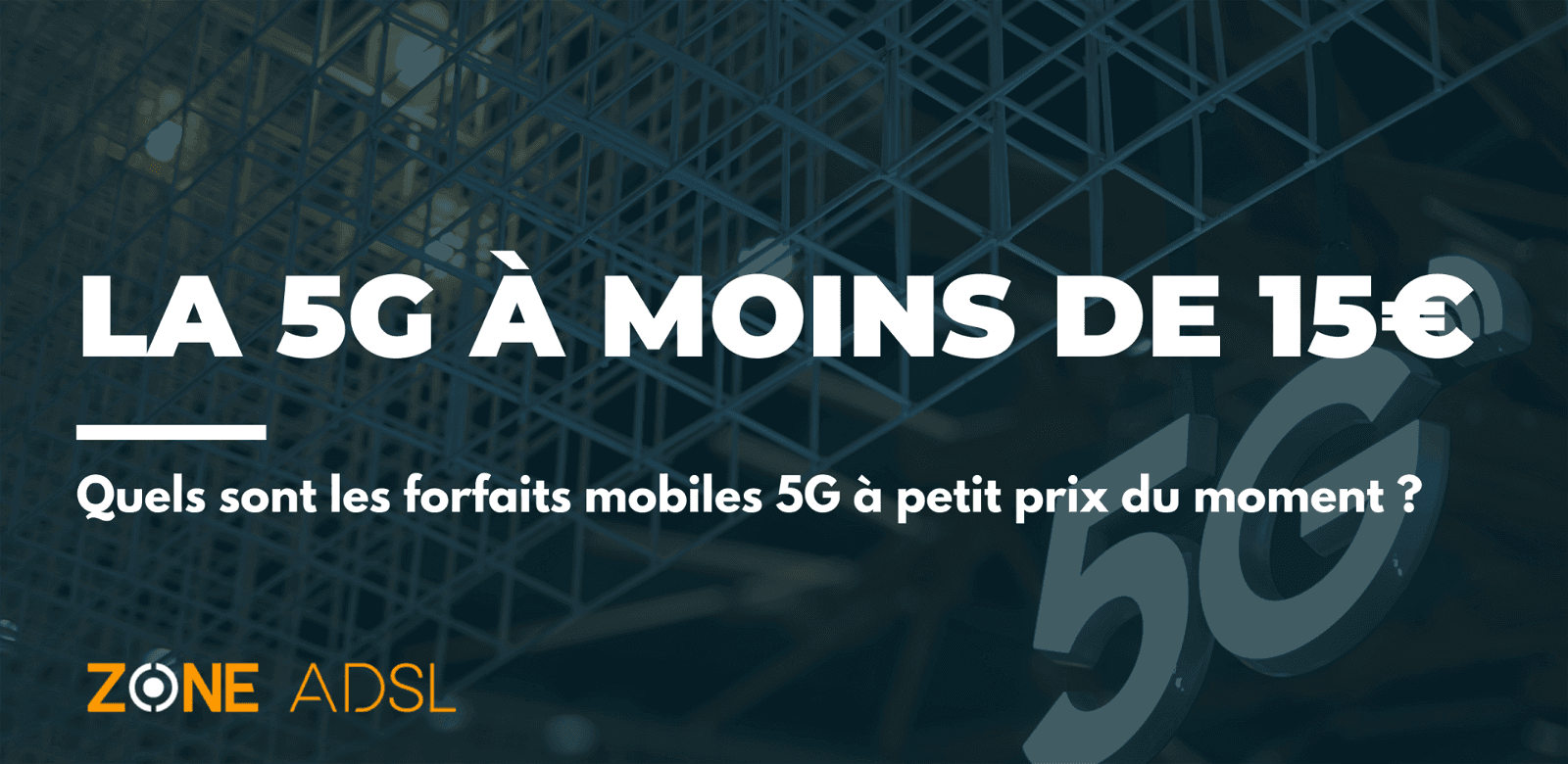 La 5G à moins de 15€