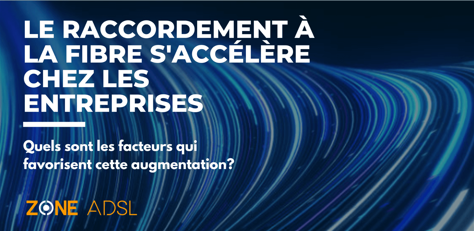 Raccordement à la fibre chez les entreprises françaises