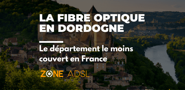 La Fibre Optique en Dordogne