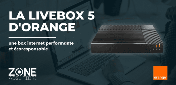 Livebox 5 : une box internet performante et écoresponsable