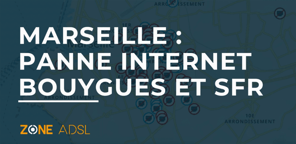 Panne internet SFR et Bouygues à Marseille 