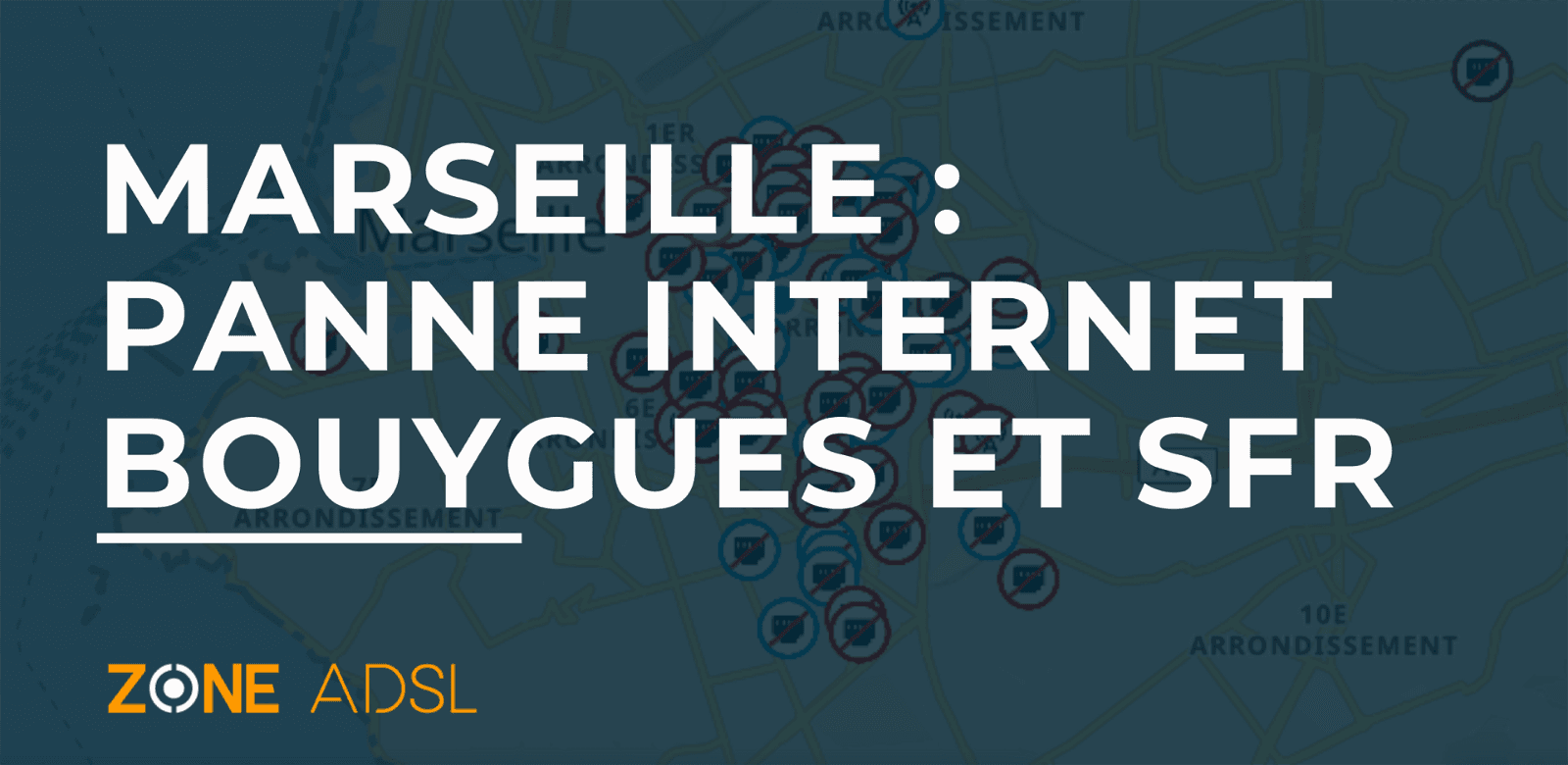 Panne internet SFR et Bouygues à Marseille