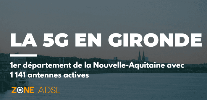 La 5G en Gironde : 1er département de la région Nouvelle-Aquitaine