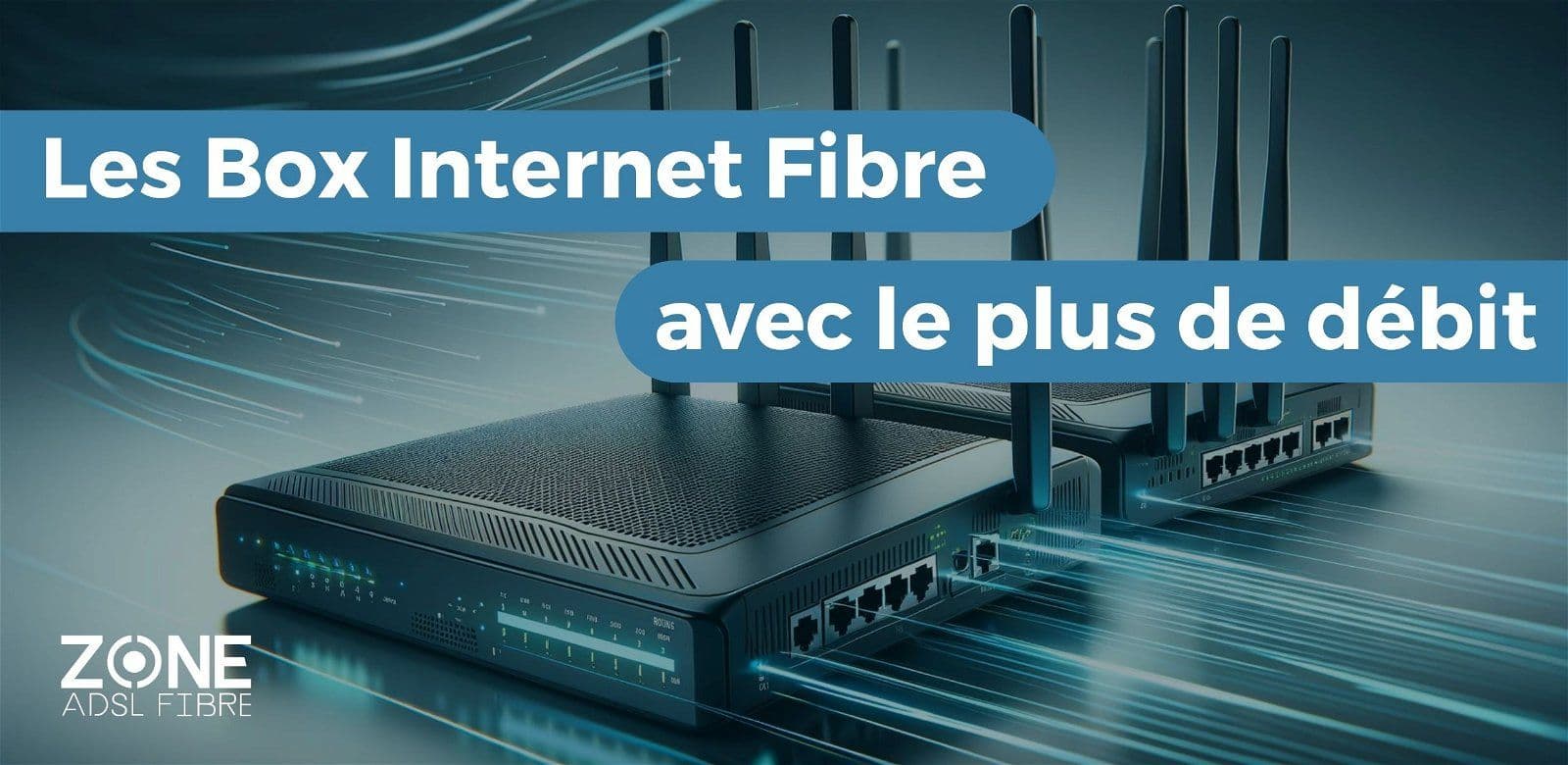 Offre fibre : quelle box offre le meilleur débit ?